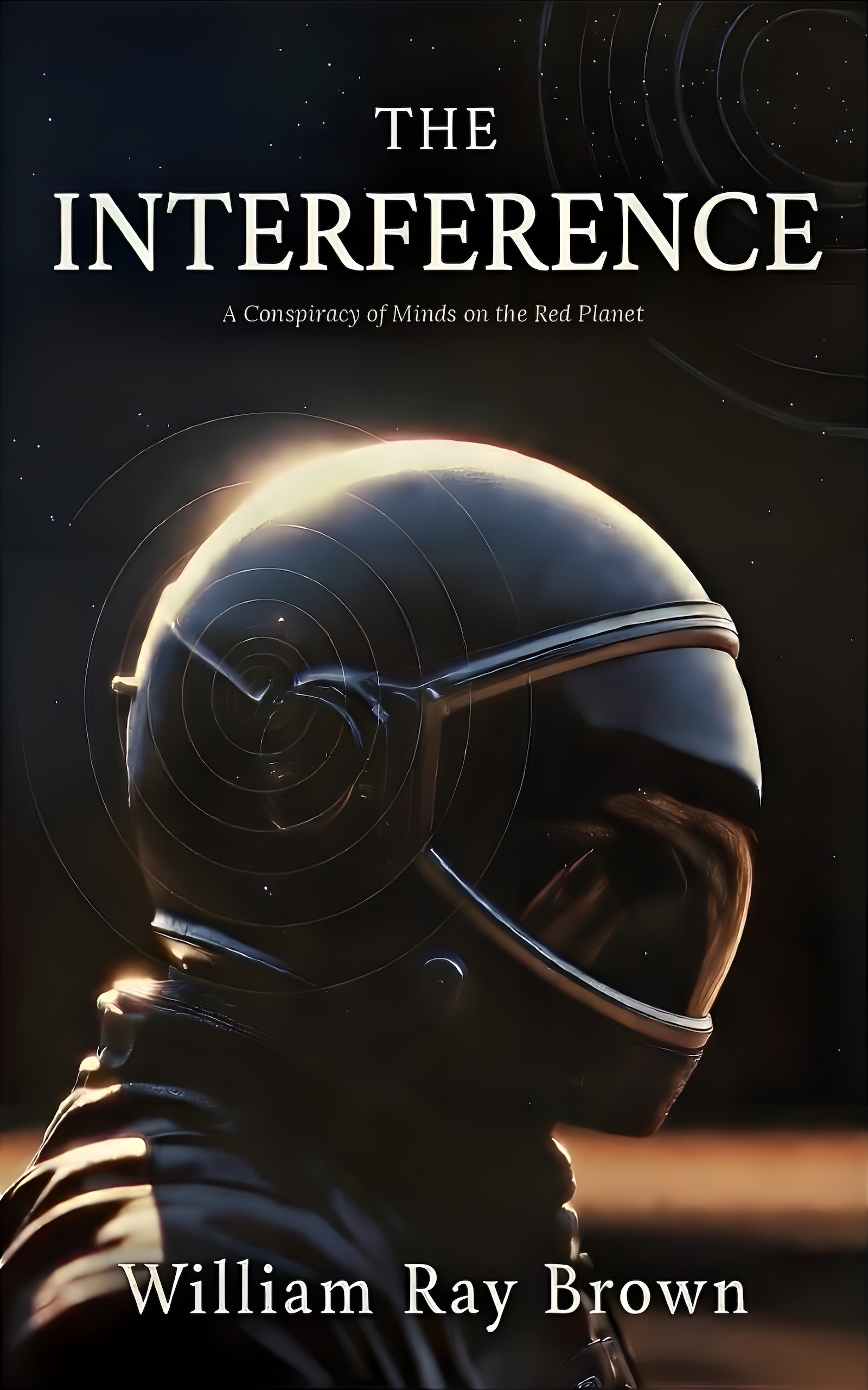 The Interference by William Ray Brown — A Conspiracy of Minds on the Red Planet